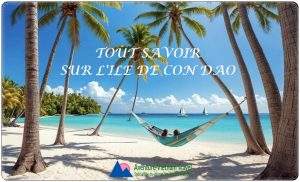 Que faire sur l’ile de Con Dao ? Guide tout complet sur Con Dao.