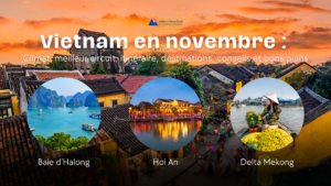 Vietnam en novembre : climat, meilleur circuit, itinéraire, destinations, conseils et bons plans