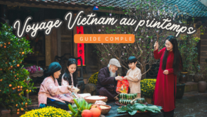 Voyage Vietnam au printemps : guide complet