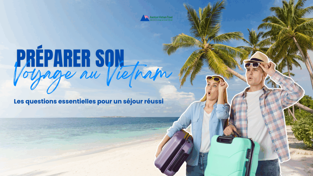 Préparer son voyage au Vietnam