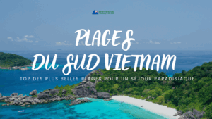Plages du Sud Vietnam : Top des plus belles plages pour un séjour paradisiaque