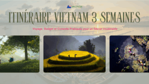 Itinéraire Vietnam 3 Semaines : Voyage, Budget et Conseils Pratiques pour un Séjour Inoubliable
