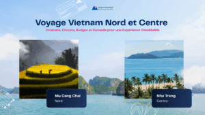 Voyage Vietnam Nord et Centre : Itinéraire, Circuits, Budget et Conseils pour une Expérience Inoubliable