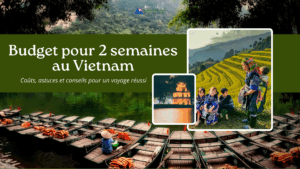Budget pour 2 semaines au Vietnam : coûts, astuces et conseils pour un voyage réussi