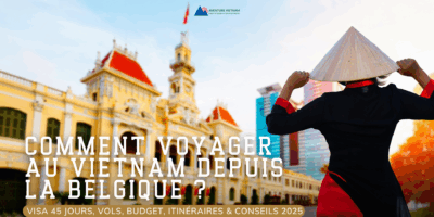 Comment voyager au Vietnam depuis la Belgique ?