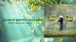 Quand partir au Laos : météo région par région