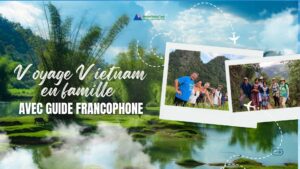 Voyage Vietnam en famille avec guide francophone
