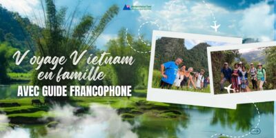 Voyage Vietnam en famille avec guide francophone