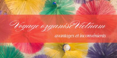 Voyage organisé Vietnam