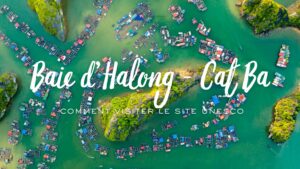 Baie d’Halong – Cat Ba : comment visiter le site UNESCO