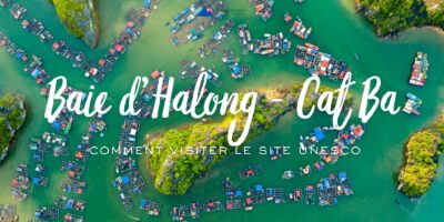 Baie d’Halong – Cat Ba comment visiter le site UNESCO