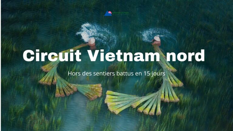 Circuit Vietnam nord hors des sentiers battus en 15 jours