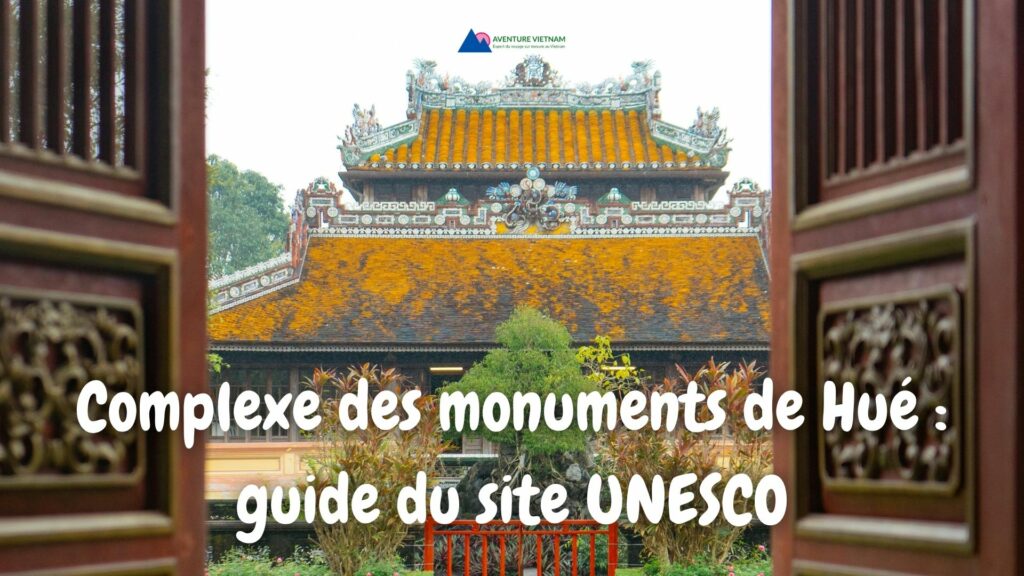 Complexe des monuments de Hué guide du site UNESCO