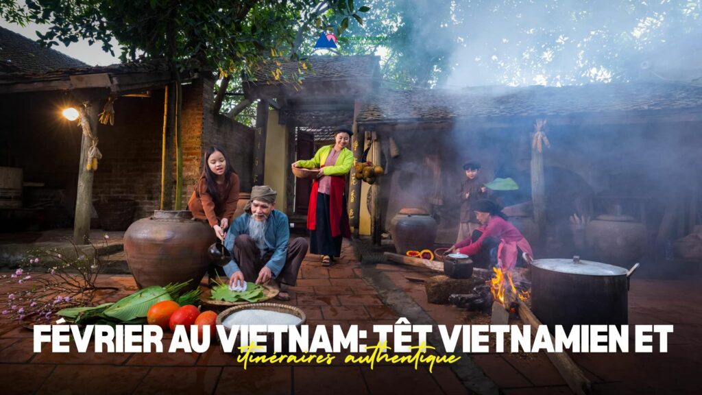 Février au Vietnam Têt vietnamien et itinéraires authentique