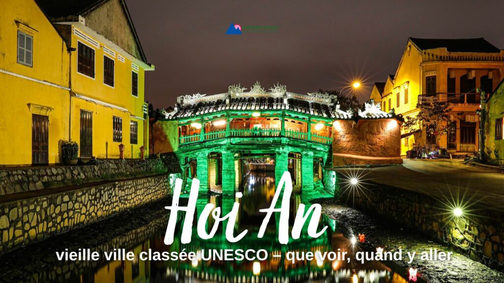 Hoi An vieille ville classée UNESCO – que voir, quand y aller (1)