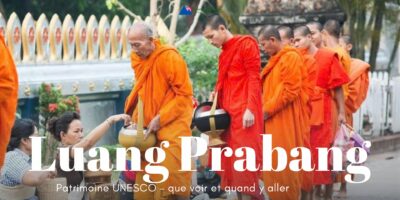 Luang Prabang : patrimoine UNESCO – que voir et quand y aller