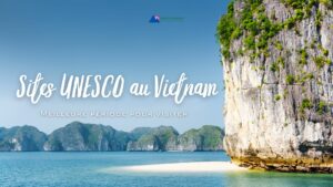 Meilleure période pour visiter les sites UNESCO au Vietnam