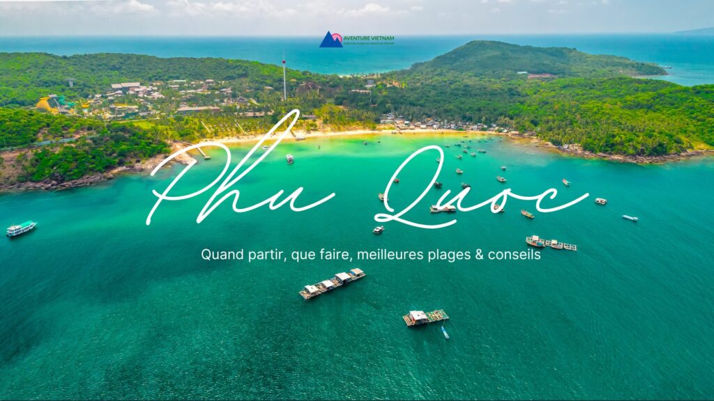 Phu Quoc quand partir, que faire, meilleures plages & conseils