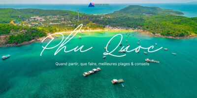 Phu Quoc quand partir, que faire, meilleures plages & conseils