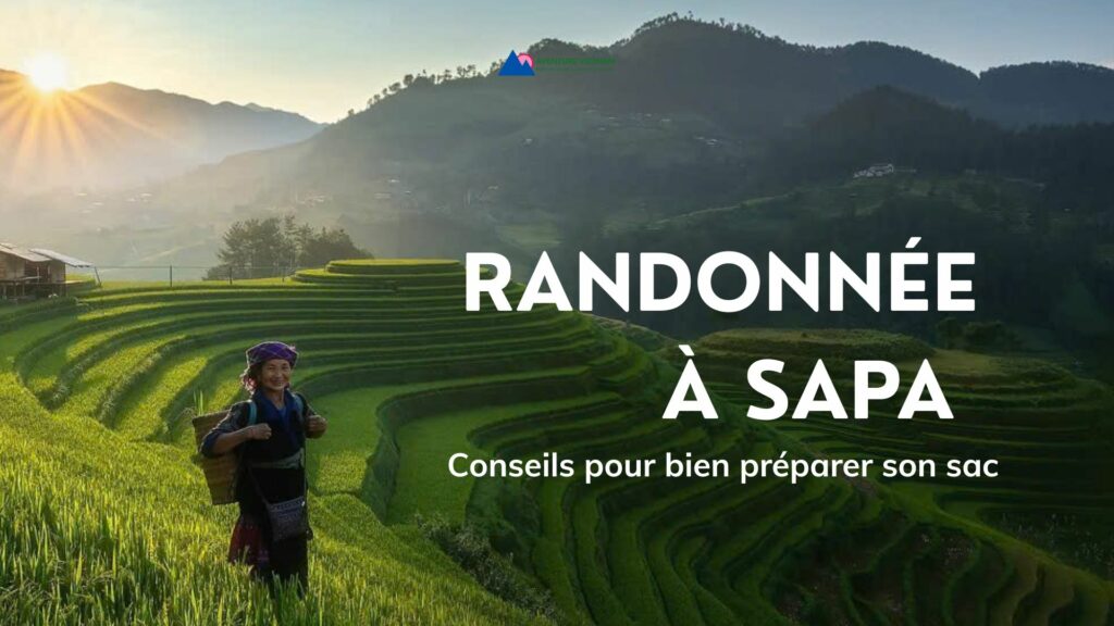 Randonnée à Sapa conseils pour bien préparer son sac