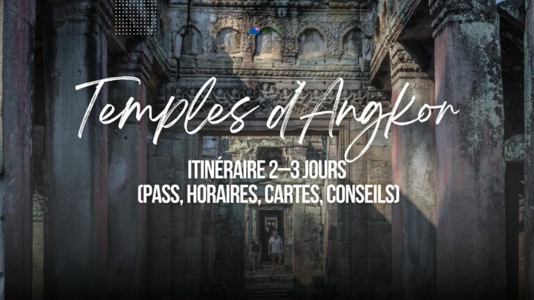 Temples d’Angkor : itinéraire 2–3 jours (pass, horaires, cartes, conseils)