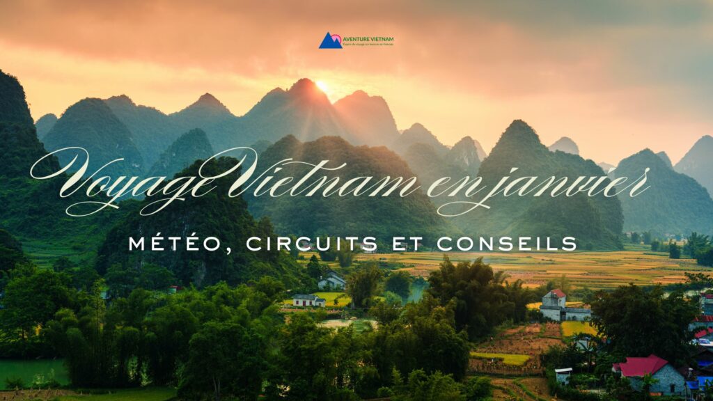 Voyage Vietnam en janvier : météo, circuits et conseils