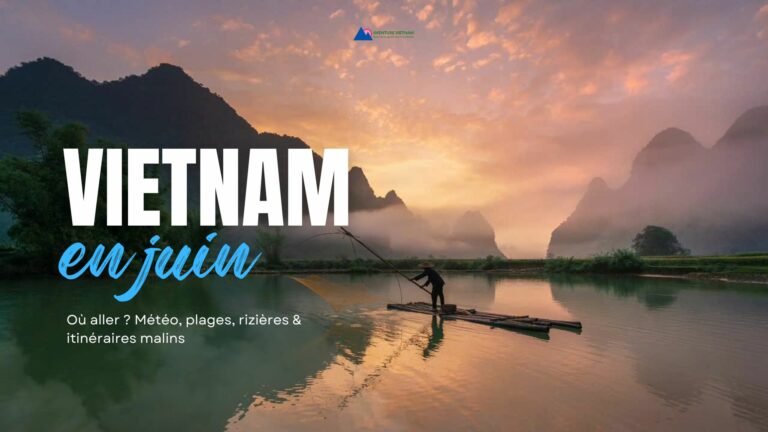Vietnam en juin : où aller ? Météo, plages, rizières & itinéraires malins