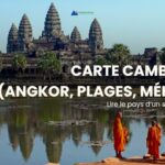Carte Cambodge (Angkor, plages, Mékong) : lire le pays d’un seul coup d’œil
