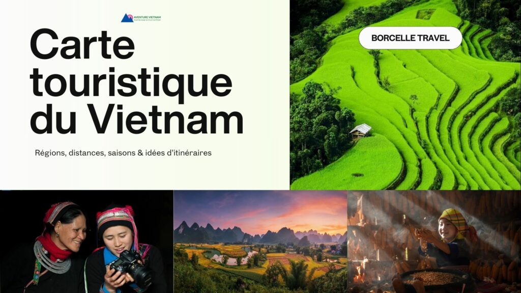Carte touristique du Vietnam régions, distances, saisons & idées d’itinéraires