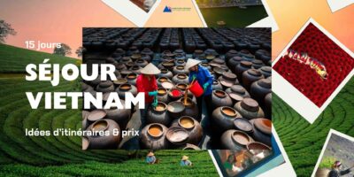 Séjour Vietnam 15 jours idées d’itinéraires & prix