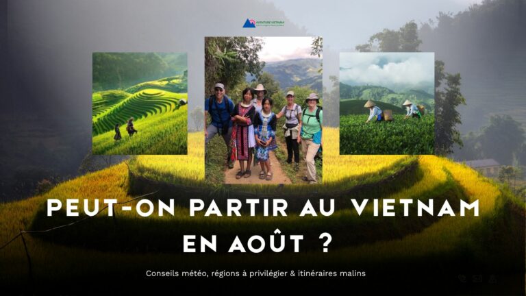 Peut-on partir au Vietnam en août ? Conseils météo, régions à privilégier & itinéraires malins