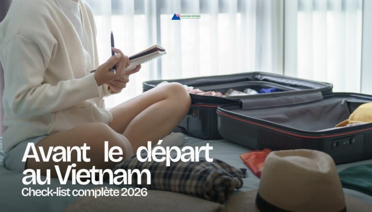 Avant le départ au Vietnam : check-list complète 2026