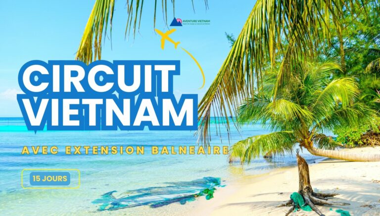 Circuit Vietnam avec extension balneaire 15 jours