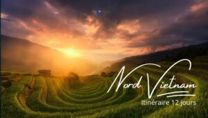 Itinéraire Nord Vietnam 12 jours