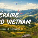 Itinéraire Nord Vietnam: rizières en terrasse & montagnes