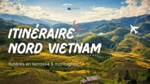 Itinéraire Nord Vietnam: rizières en terrasse & montagnes