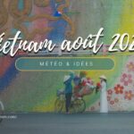 Voyage Vietnam août 2026 : météo & idées