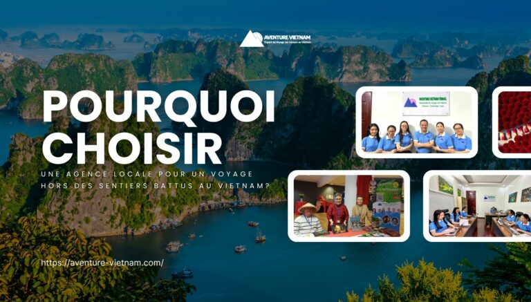 Pourquoi choisir une agence locale pour un voyage hors des sentiers battus au Vietnam?