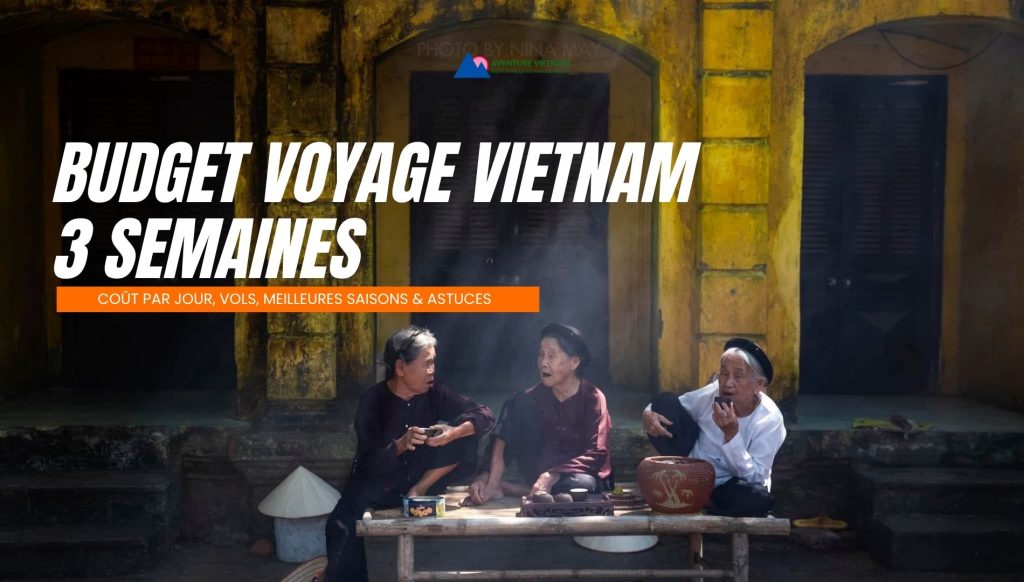 Budget voyage Vietnam 3 semaines : coût par jour, vols, meilleures saisons & astuces