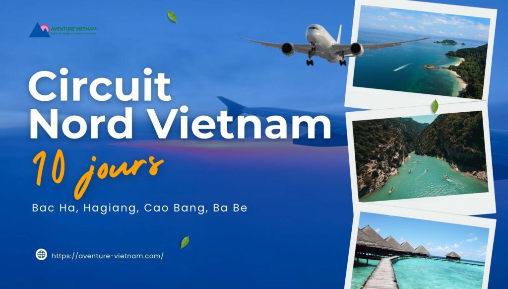 Circuit 10 jours Nord Vietnam: Bac Ha, Hagiang, Cao Bang, Ba Be