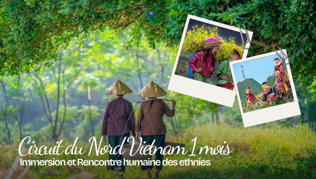 Circuit du Nord Vietnam 1 mois: Immersion et Rencontre locale des ethnies