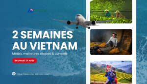 Itinéraire 2 semaines au Vietnam en juillet et août : météo, meilleures étapes & conseils