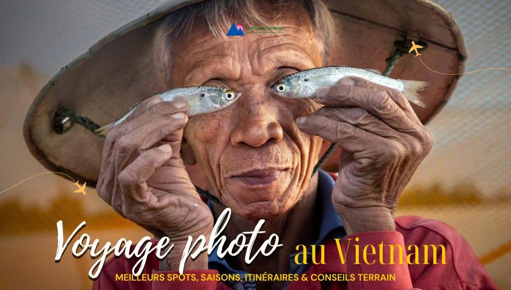 Voyage photo au Vietnam : meilleurs spots, saisons, itinéraires & conseils terrain