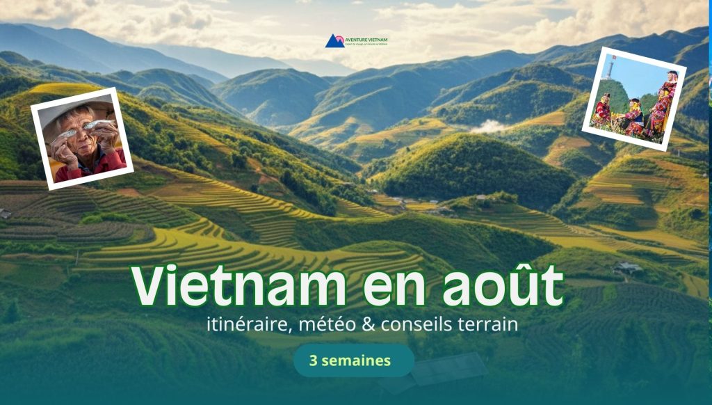 3 semaines au Vietnam en août : itinéraire, météo & conseils terrain