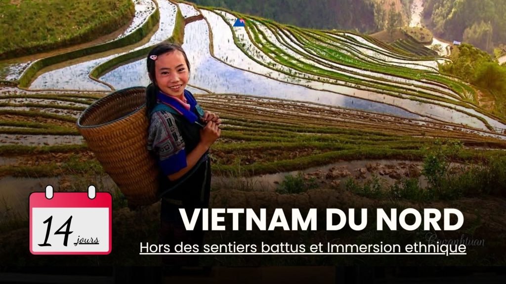 Circuit Vietnam du nord 14 jours : Hors des sentiers battus et Immersion ethnique