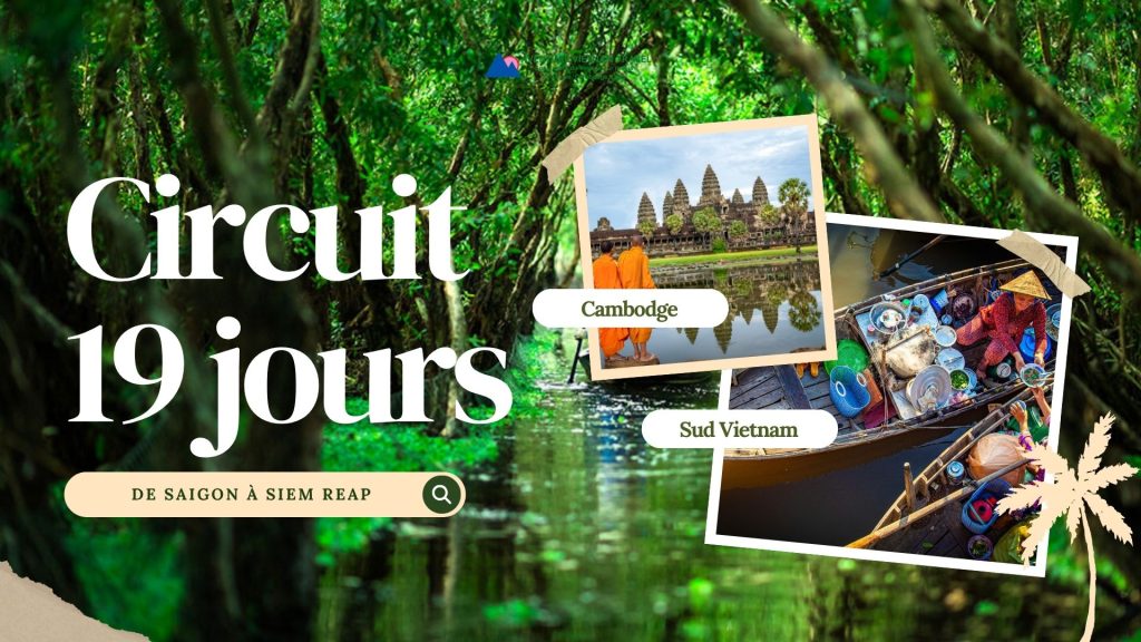 Circuit Sud Vietnam Cambodge 19 jours : De Saigon à Siem Reap