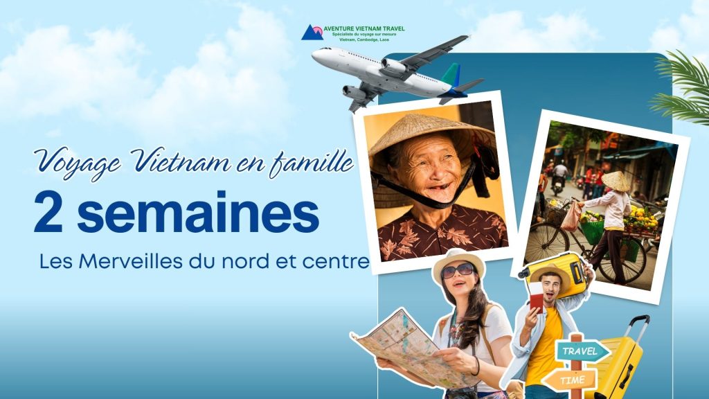 Voyage Vietnam en famille 2 semaines : Les Merveilles du nord et centre