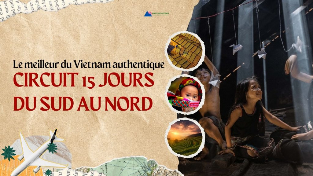 Circuit 15 jours du sud au nord: Le meilleur du Vietnam authentique