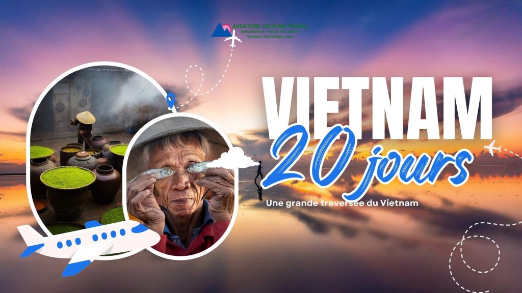 Circuit Vietnam 20 jours: Une grande traversée du Vietnam