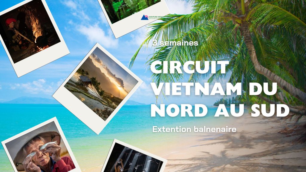 Circuit Vietnam du nord au sud avec extention balnenaire 3 semaines